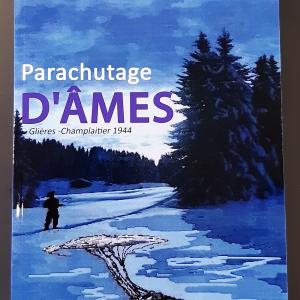 Roman historique "Parachutage d'âmes" - Glières Champlaitier 1944